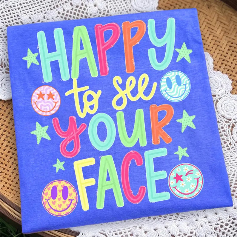 PREORDER Happy To See Your Face Tee