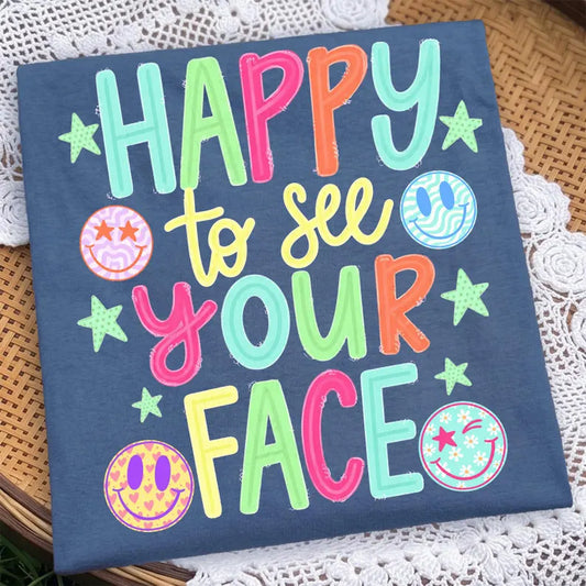 PREORDER Happy To See Your Face Tee