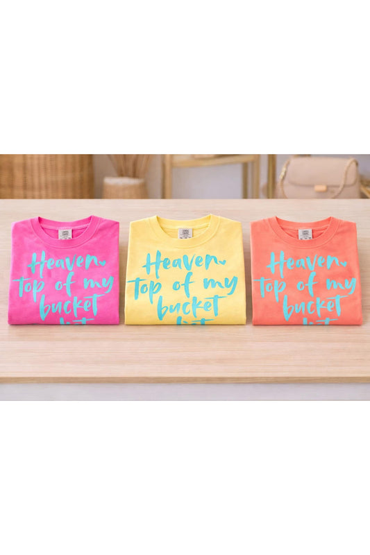 Heaven 🩵 Top of my bucket list Tee