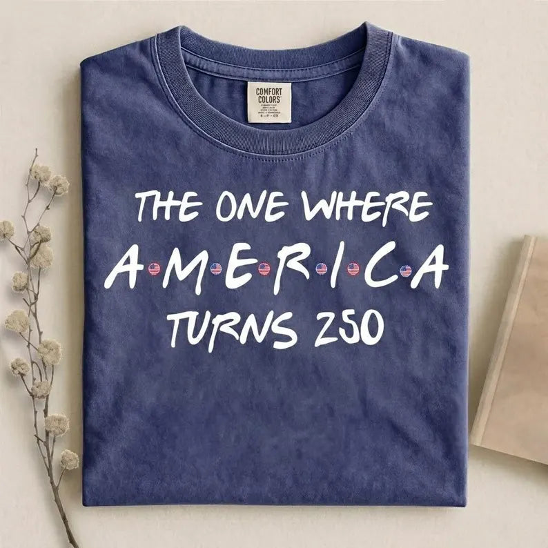 The One Where America Turns 250 Tee or Tank