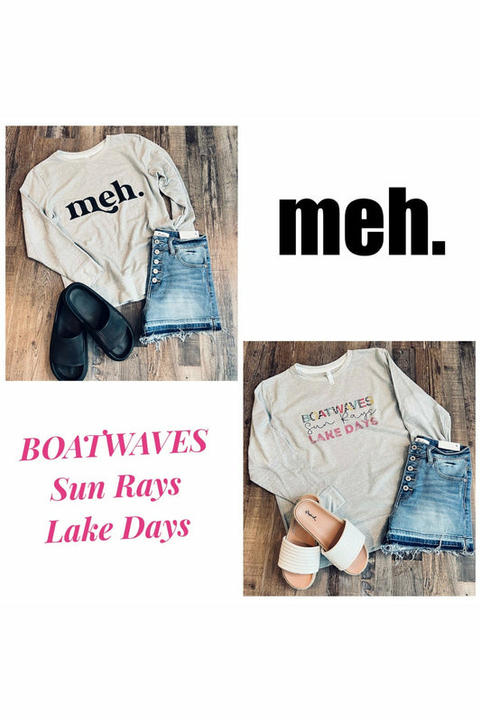Meh. or Lake Days Crew Neck